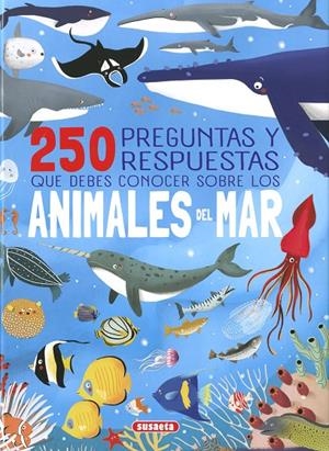 250 preguntas y respuestas que debes conocer sobre los animales del mar | 9788411968386 | Uriel, Roberto / Cuenca, Rocío
