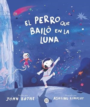El perro que bailó en la Luna | 9788408292616 | Boyne, John