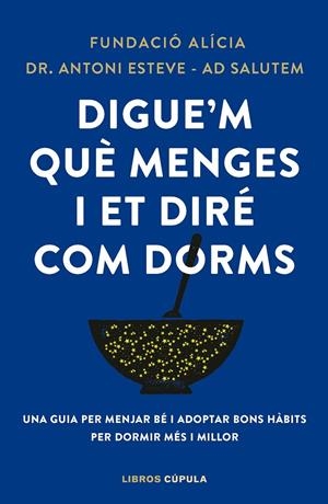 Digue'm què menges i et diré com dorms | 9788448042523 | Fundación Alícia / Dr. Antoni Esteve-AdSalutem