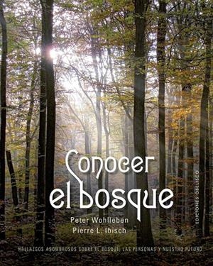 Conocer el bosque | 9788411721974 | Wohlleben, Peter / Ibisch, Pierre L.