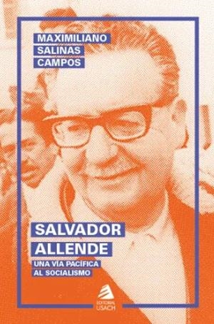 SALVADOR ALLENDE | 9789563036220 | SALINAS CAMPOS, MAXIMILIANO