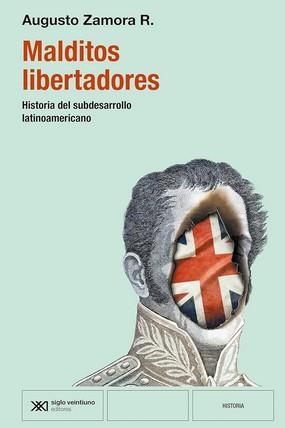 Malditos libertadores | 9788432321436 | Zamora, Augusto