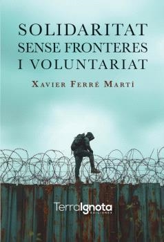 Solidaritat sense fronteres i voluntariat | 9788412956399 | Ferré Martí, Xavier