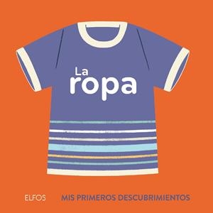 Primeros descubrimientos. La ropa | 9788417254476 | Fouquier, Elsa