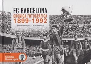 F.C. BARCELONA. CRÒNICA FOTOGRÀFICA 1899-1992 | 9788419736635 | SALMURRI, RAMON/ SALMURRI, CARLES
