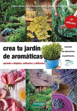 Crea tu jardín de aromáticas | 9788412183030 | Lapouge-Dèjean, Brigitte / David-Barnadat, Nathalie / Hampikian, Sylvie