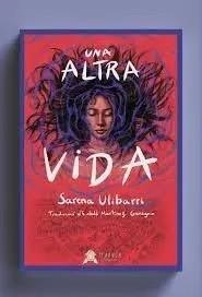 UNA ALTRA VIDA | 9788412443271 | Ulibarri, Sarena
