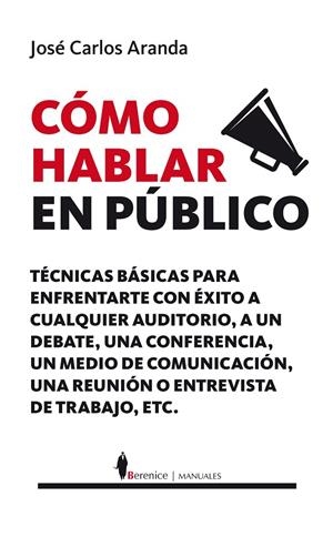 Cómo hablar en público | 9788415441786 | Aranda Aguilar, José Carlos