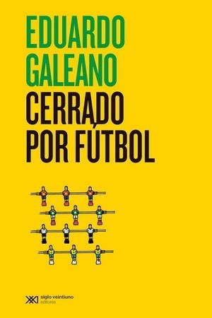 Cerrado por fútbol | 9788432321443 | Galeano, Eduardo