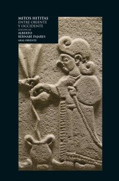 Mitos hititas | 9788446056393 | Bernabé Pajares, Alberto