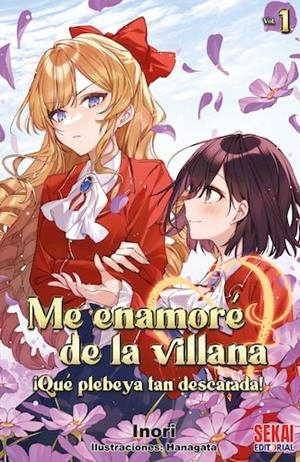 Me enamoré de la villana: ¡Qué plebeya tan descarada! 1 | 9788412787047 | Inori / Hanagata