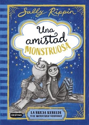 Una amistad monstruosa 1. La bruja rebelde y el monstruo sensible | 9788408301301 | Rippin, Sally