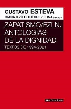 Zapatismo/ezln. antologías de la dignidad | 9786078898718 | Diana Itzu Gutierrez Luna