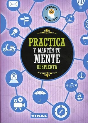 Practica y mantén tu mente despierta | 9788499284835 | VV. AA.