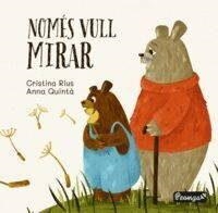 NOMÉS VULL MIRAR | 9788419591456 | RIUS MARSILLACH, CRISTINA