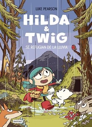 Hilda & Twig. Hilda y Twig se refugian de la lluvia | 9788408294344 | Pearson, Luke