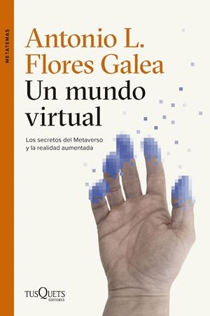 Un mundo virtual | 9788411076326 | Flores Galea, Antonio Luis