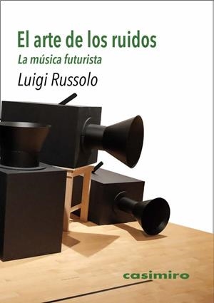 El arte de los ruidos | 9788417930257 | Russolo, Luigi