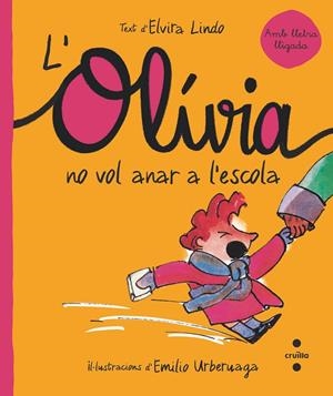 L'Olívia no vol anar a l'escola | 9788466150866 | Lindo, Elvira