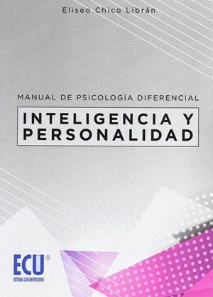 Manual de Psicología Diferencial: Inteligencia y personalidad | 9788416704743 | Chico Librán, Eliseo
