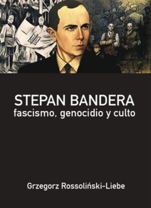 STEPAN BANDERA | 9788409664771 | Rossoliski-Liebe, Grzegorz