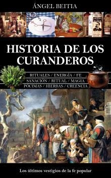 HISTORIA DE LOS CURANDEROS | 9788410528000 | BEITIA, ÁNGEL