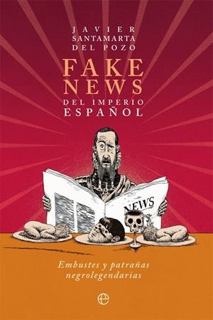 Fake news del Imperio español | 9788413845005 | Santamarta del Pozo, Javier