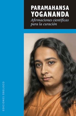 Afirmaciones científicas para la curación | 9788411722827 | Yogananda, Paramahansa