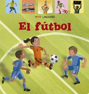 El Fútbol | 9788417720971 | Larousse Editorial