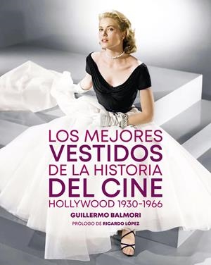 Los mejores vestidos de la historia del cine | 9788410247314 | Balmori, Guillermo
