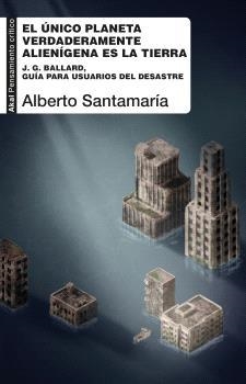 El único planeta verdaderamente alienígena es la Tierra | 9788446056867 | Santamaría Fernández, Alberto
