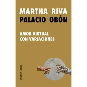 Amor virtual con variaciones | 9791399004632 | Riva Palacio Obón, Martha