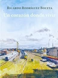 Un corazón donde vivir | 9788412938937 | Rodríguez Boceta, Ricardo