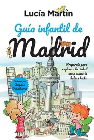 Guía infantil de Madrid | 9788419962508 | Lucía Martín Martín / Amparo Duñaiturria Laguarda