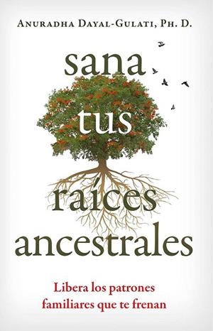 SANA TUS RAICES ANCESTRALES | 9798888501924 | ANURADHA DAYAL GULATI
