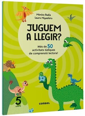 Juguem a llegir? Més de 50 activitats lúdiques de comprensió lectora! 5 anys | 9788411582131 | Badia Cantarero, Mònica