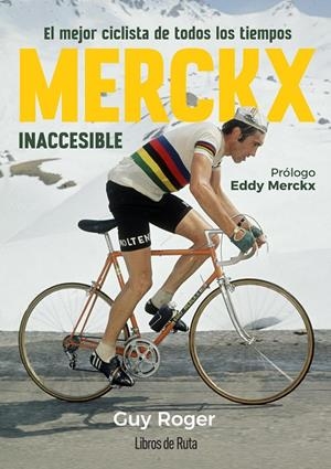 Merckx. Inaccesible | 9788412905779 | Guy Roger