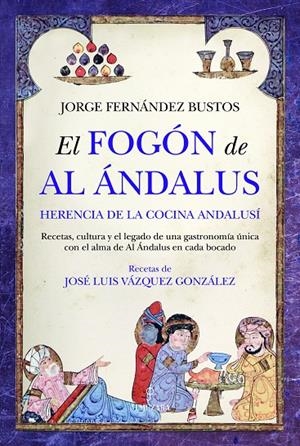 El fogón de Al Ándalus | 9788410527980 | Jorge Fernández Bustos