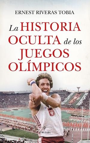 La historia oculta de los Juegos Olímpicos | 9788410527812 | Ernest Riveras Tobia