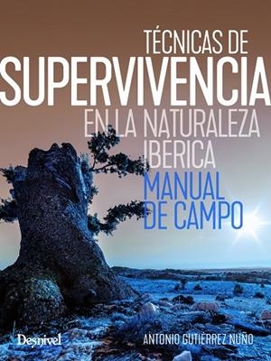 Técnicas de supervivencia en la naturaleza ibérica | 9788498295870 | Gutiérrez Nuño, Antonio