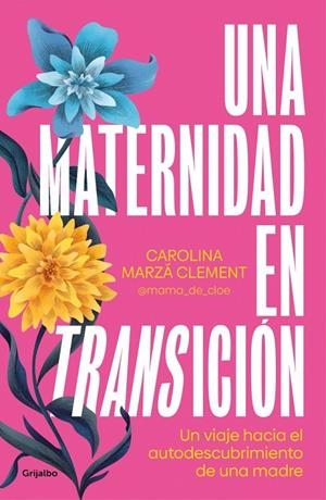 Una maternidad en transición | 9788425367946 | Marzá Clement (@mama_de_cloe), Carolina