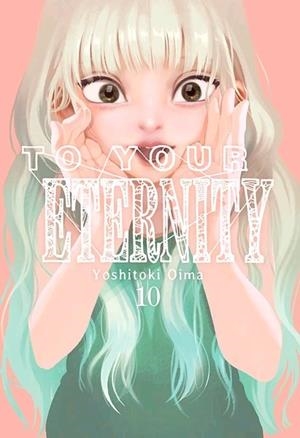 TO YOUR ETERNITY N 10 | 9788417820909 | OIMA YOSHITOKI