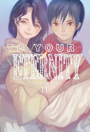 TO YOUR ETERNITY 11 | 9788418222122 | AA.VV