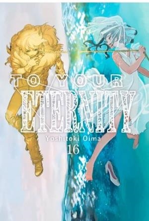 To Your Eternity 16 | 9788419195371 | Oima, Yoshitoki