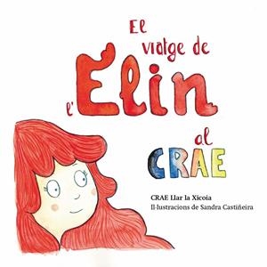 El viatge de l'Elin al CRAE | 9791399013610 | CRAE Llar La Xicoia