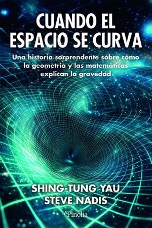 Cuando el espacio se curva | 9791387556457 | Steve Nadis / Shing-Tung Yau