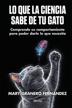 Lo que la ciencia sabe de tu gato | 9788412967166 | Granero Fernández, Mary