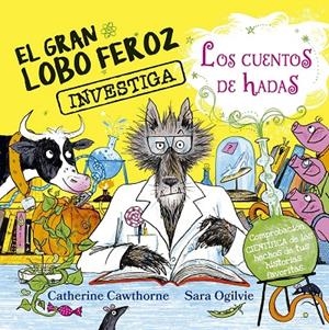 El gran lobo feroz investiga los cuentos de hadas | 9788491458074 | Cawthorne, Catherine