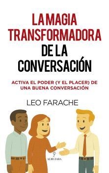 MAGIA TRANSFORMADORA DE LA CONVERSACIÓN, LA | 9788410528291 | FARACHE, LEO