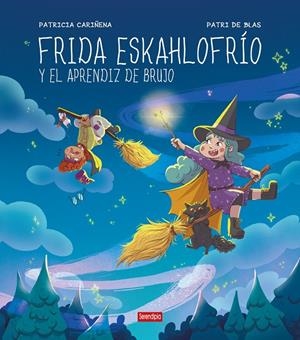 Frida Eskahlofrío y el aprendiz de brujo | 9791387661052 | Cariñena, Patricia
